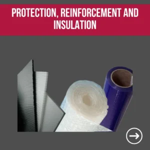 Protection, Reinforcement and Insulation