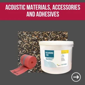 Acoustic Materials, Accessories and Adhesives